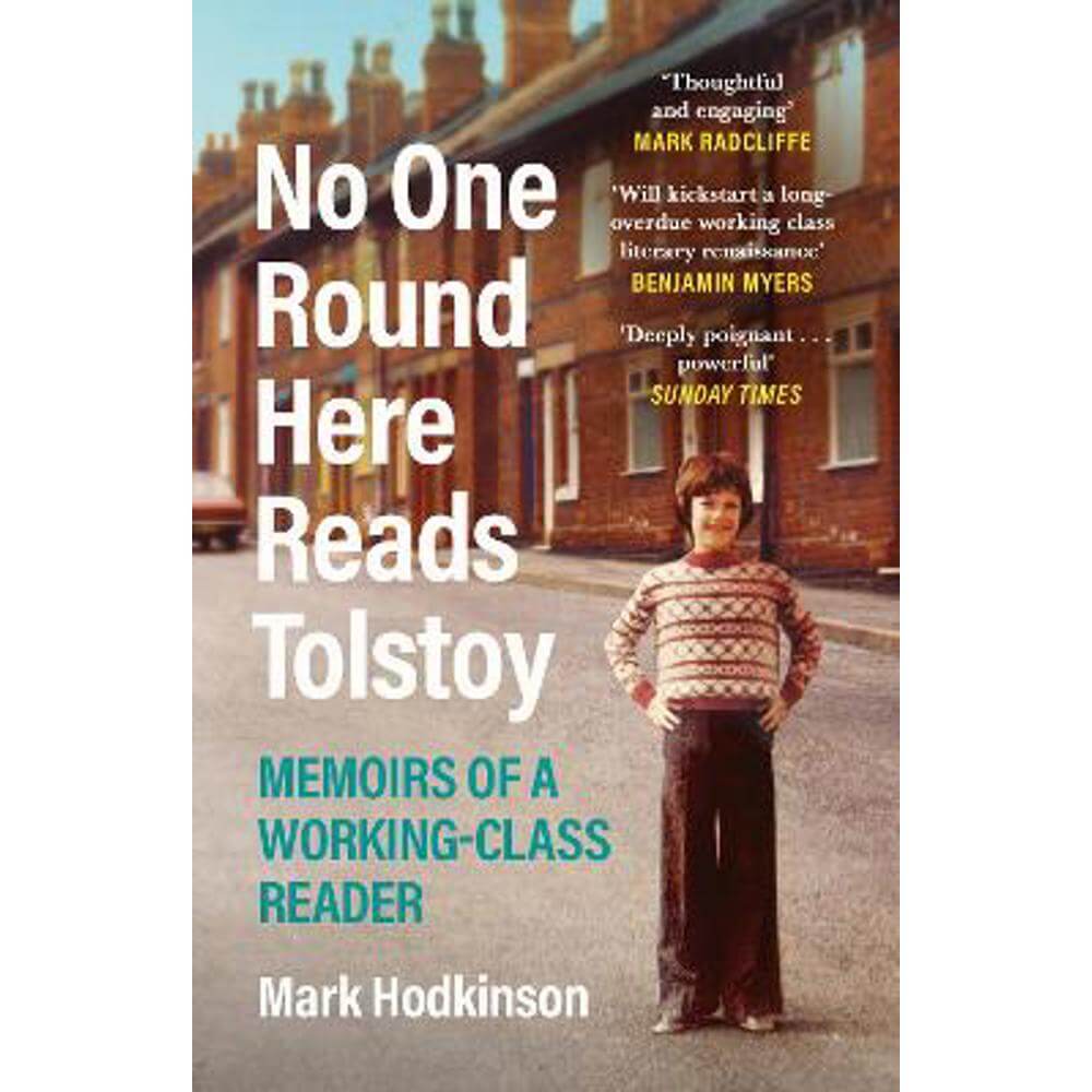 No One Round Here Reads Tolstoy: Memoirs of a Working-Class Reader (Paperback) - Mark Hodkinson